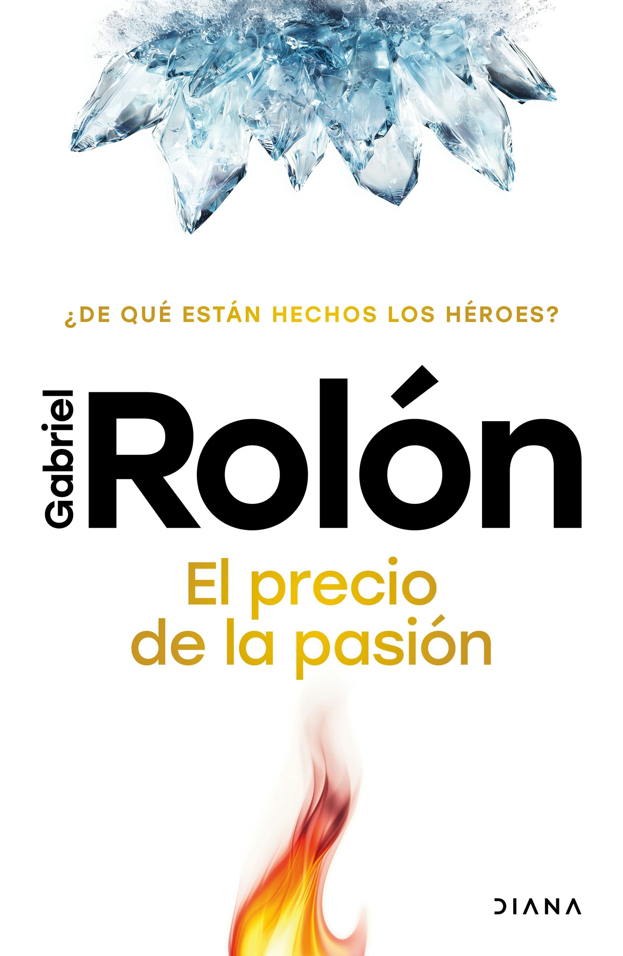 Book cover image for El precio de la pasión: ¿De qué están hechos los héroes? / The Price of Passion ISBN: 9786073931168